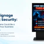 Digital Signage Network Security Why Your Screens Could Be a Backdoor Into Your Business